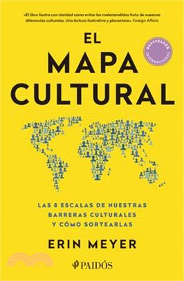 El Mapa Cultural: Las 8 Escalas de Nuestras Barreras Culturales Y Cómo Sortearlas / The Culture Map: Breaking Through the Invisible Boundaries of Glob