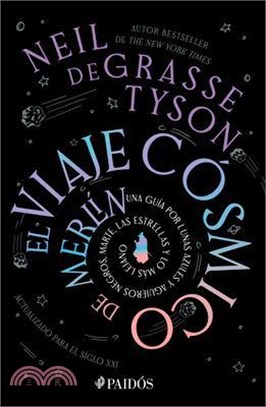 El Viaje Cósmico de Merlín: Una Guía Por Lunas Azules Y Agujeros Negros, Marte, Las Estrellas Y Lo Más Lejano / Merlin's Tour of the Universe