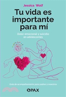 Tu Vida Es Importante Para Mí: Dolor Emocional Y Suicidio En Adolescentes