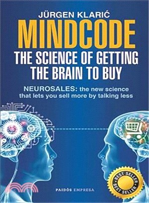 Mindcode. the Science of Getting the Brain to Buy ― Sell More, Talk Less