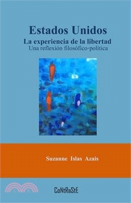 Estados Unidos. La experiencia de la libertad: Una reflexión filosófico-política