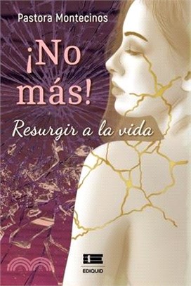 ¡NO MÁS! Resugir a la vida