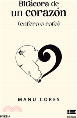 Bitácora de un corazón (entero o roto)