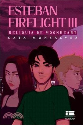 Esteban Firelight III: Reliquia de Moonheart