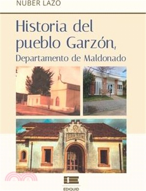 Historia del pueblo Garzón, departamento de Maldonado