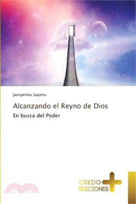 Alcanzando el Reyno de Dios