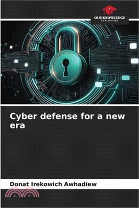 Cyber defense for a new era