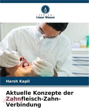 Aktuelle Konzepte der Zahnfleisch-Zahn-Verbindung