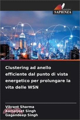 Clustering ad anello efficiente dal punto di vista energetico per prolungare la vita delle WSN