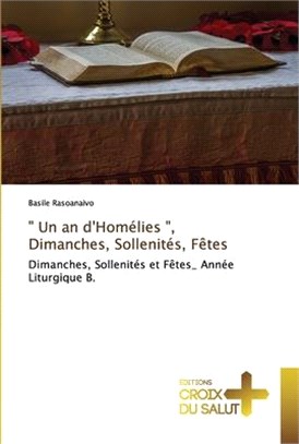 " Un an d'Homélies ", Dimanches, Sollenités, Fêtes