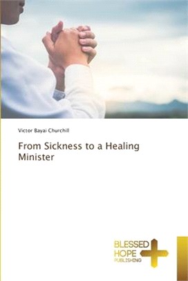 From Sickness to a Healing Minister