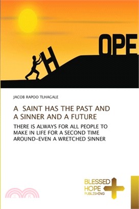 A Saint Has the Past and a Sinner and a Future