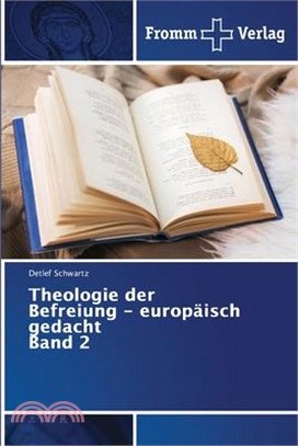 Theologie der Befreiung - europäisch gedacht Band 2