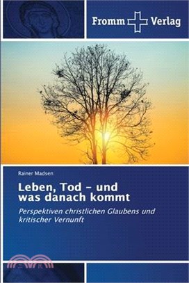 Leben, Tod - und was danach kommt