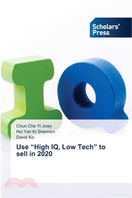 Use "High IQ, Low Tech" to sell in 2020