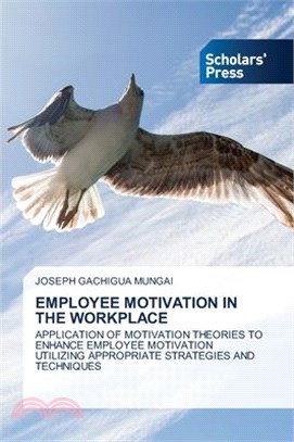 Employee Motivation in the Workplace