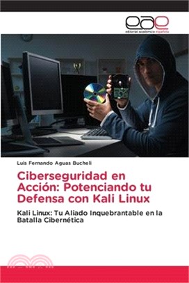 Ciberseguridad en Acción: Potenciando tu Defensa con Kali Linux