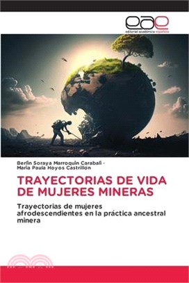 Trayectorias de Vida de Mujeres Mineras