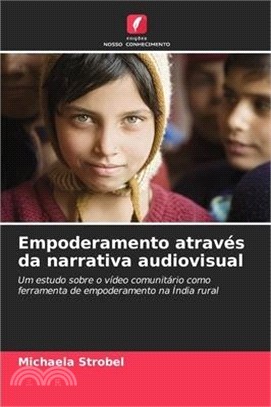 Empoderamento através da narrativa audiovisual