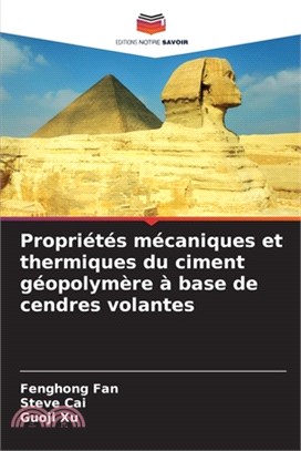 Propriétés mécaniques et thermiques du ciment géopolymère à base de cendres volantes