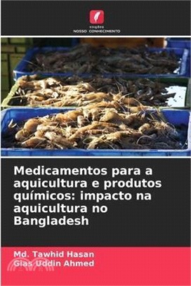 Medicamentos para a aquicultura e produtos químicos: impacto na aquicultura no Bangladesh