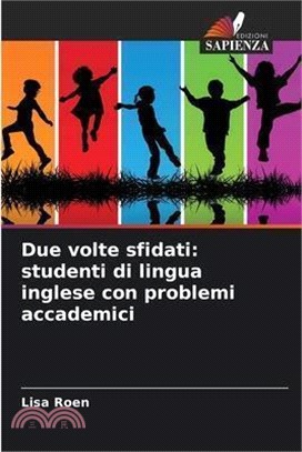 Due volte sfidati: studenti di lingua inglese con problemi accademici