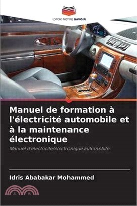 Manuel de formation à l'électricité automobile et à la maintenance électronique