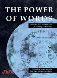 The Power of Words—Studies on Charms and Charming in Europe