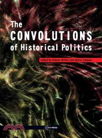 The Convolutions of Historical Politics