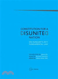 Constitution for a Disunited Nation—On Hungary's 2011 Fundamental Law