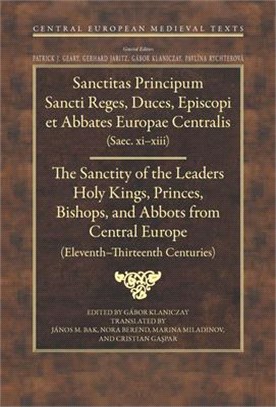 The Sanctity of the Leaders ─ Holy Kings, Princes, Bishops and Abbots from Central Europe (11th to 13th Centuries)