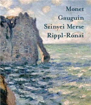 Monet, Gauguin, Szinyei, Merse, Rippi-Ronai：Impressionist and Post- Impressionist Masterworks from the Collections of the Israel Museum, Jerusalem, the Hungarian National Gallery and the Museum of Fi