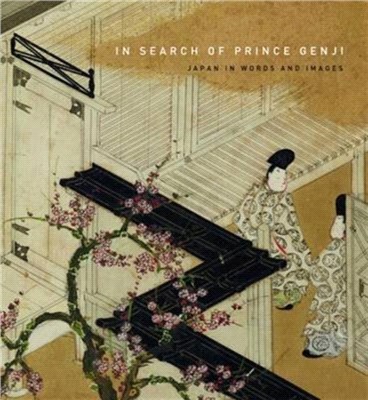 In Search of Prince Genji：Japan in Words and Images