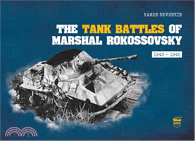 The Tank Battles of Marshal Rokossovsky: 1943-1945