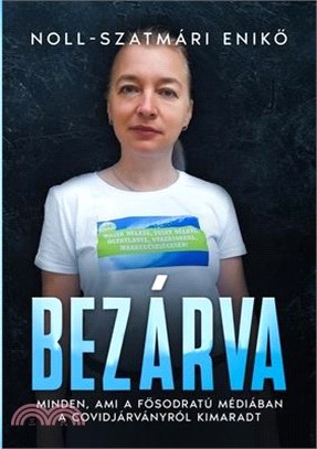 Bezárva: Minden, ami a fősodratú médiában kimaradt