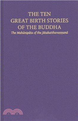 The Ten Great Birth Stories of the Buddha ― The Mahanipata of the Jatakatthavanonoana