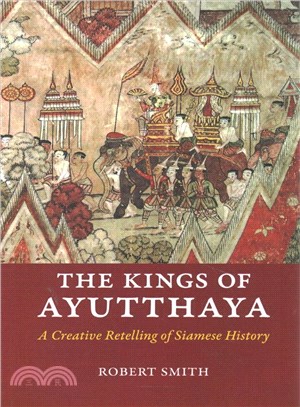The Kings of Ayutthaya ─ A Creative Retelling of Siamese History