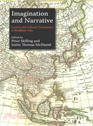 Imagination and Narrative ─ Lexical and Cultural Translation in Buddhist Asia