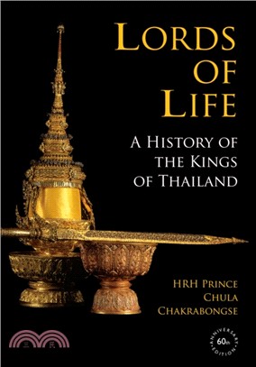 Lords of Life: A History of the Kings of Thailand