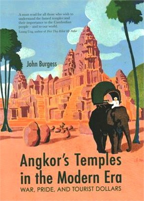 Angkor's Temples in the Modern Era: War, Pride and Tourist Dollars