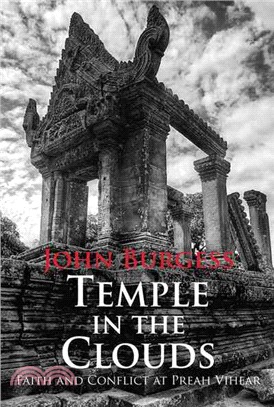 Temple in the Clouds: Faith and Conflict at Preah Vihear