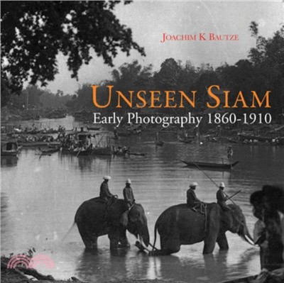 Unseen Siam: Early Photography 1860 - 1910