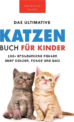 Katzen Bücher Das Ultimative Katzen-Buch für Kinder: 100+ erstaunliche Fakten, Fotos, Quiz und Wortsuche Puzzle