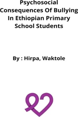Psychosocial consequences of bullying in Ethiopian primary school students