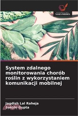 System zdalnego monitorowania chorób roślin z wykorzystaniem komunikacji mobilnej