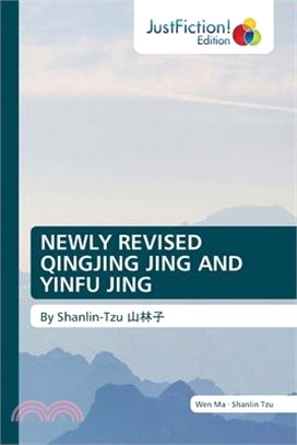 Newly Revised Qingjing Jing and Yinfu Jing
