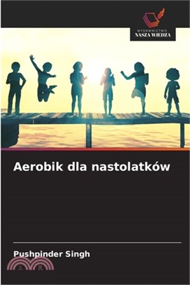 Aerobik dla nastolatków