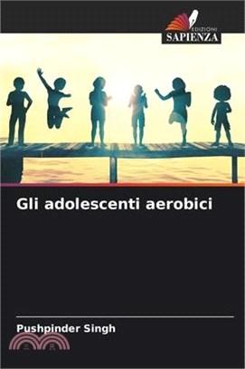 Gli adolescenti aerobici