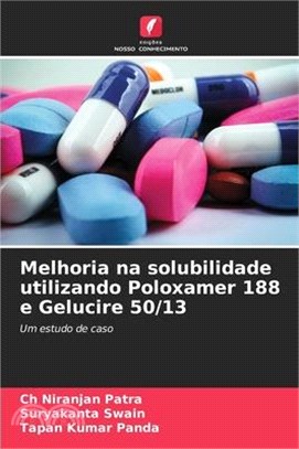 Melhoria na solubilidade utilizando Poloxamer 188 e Gelucire 50/13
