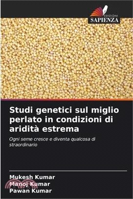 Studi genetici sul miglio perlato in condizioni di aridità estrema